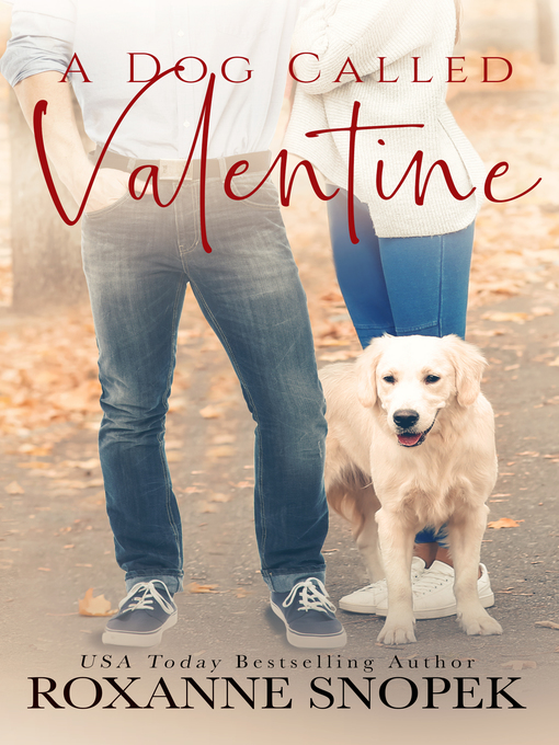 Title details for A Dog Called Valentine by Roxanne Snopek - Available